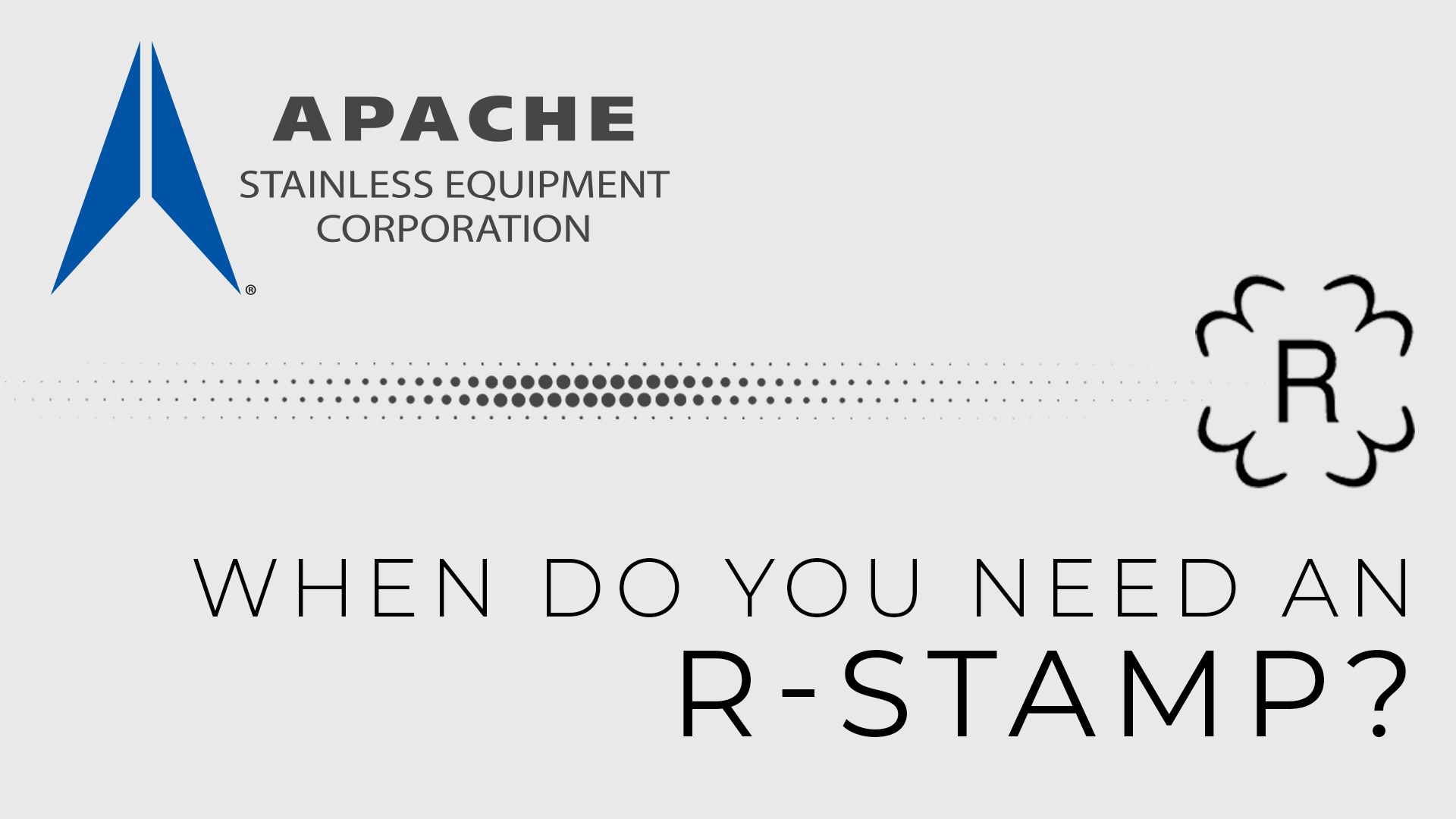Asme R Form Apache Stainless Blog | When do you need an ASME R-stamp for repa
